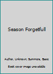 Paperback Season Forgetfull Book