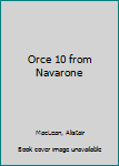 Orce 10 from Navarone