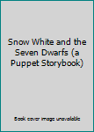 Hardcover Snow White and the Seven Dwarfs (a Puppet Storybook) Book