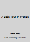 A Little Tour in France
