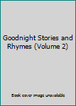 Hardcover Goodnight Stories and Rhymes (Volume 2) Book