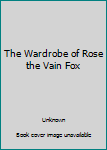 Board book The Wardrobe of Rose the Vain Fox Book