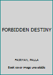 Mass Market Paperback FORBIDDEN DESTINY Book