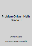 Unknown Binding Problem-Driven Math Grade 3 Book