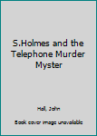 Paperback S.Holmes and the Telephone Murder Myster [Large Print] Book