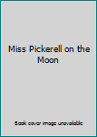 Hardcover Miss Pickerell on the Moon Book