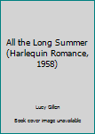 Paperback All the Long Summer (Harlequin Romance, 1958) Book