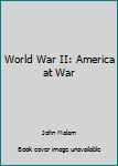 Paperback World War II: America at War Book