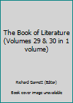 The Book of Literature (Volumes 29 & 30 in 1 volume)