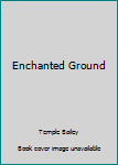 Paperback Enchanted Ground Book