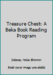 Unknown Binding Treasure Chest: A Beka Book Reading Program Book
