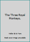 Hardcover The Three Royal Monkeys, Book