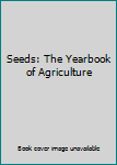 Unknown Binding Seeds: The Yearbook of Agriculture Book