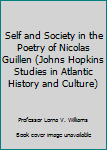 Self and Society in the Poetry of Nicolas Guillen (Johns Hopkins Studies in Atlantic History and Culture)