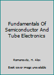 Hardcover Fundamentals Of Semiconductor And Tube Electronics Book