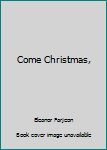Come Christmas,