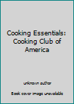 Cooking Essentials: Cooking Club of America