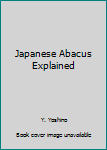 Paperback Japanese Abacus Explained Book