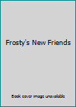 Paperback Frosty's New Friends Book