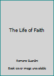 Hardcover The Life of Faith Book