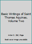 Hardcover Basic Writings of Saint Thomas Aquinas, Volume Two Book