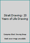 Paperback Strait Drawing: 20 Years of Life Drawing Book