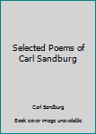 Hardcover Selected Poems of Carl Sandburg Book