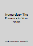 Numerology The Romance in Your Name