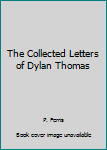 Hardcover The Collected Letters of Dylan Thomas Book