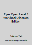 Paperback Eyes Open Level 3 Workbook Albanian Edition Book