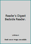 Unknown Binding Reader's Digest Bedside Reader. Book