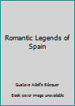 Romantic Legends of Spain