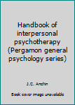 Hardcover Handbook of interpersonal psychotherapy (Pergamon general psychology series) Book