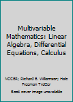 Paperback Multivariable Mathematics: Linear Algebra, Differential Equations, Calculus Book