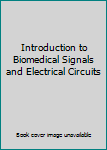 Paperback Introduction to Biomedical Signals and Electrical Circuits Book