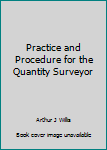 Paperback Practice and Procedure for the Quantity Surveyor Book