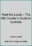 Paperback Meet the Locals : The ABC Insider's Guide to Australia Book