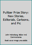 Hardcover Pulitzer Prize Story: New Stories, Editorials, Cartoons, and Pic Book