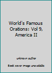 Unknown Binding World's Famous Orations: Vol 9, America II Book
