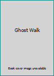 Ghost Walk
