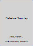 Paperback Dateline Sunday Book