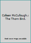 Colleen McCullough.: The Thorn Bird.