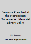 Hardcover Sermons Preached at the Metropolitan Tabernacle : Memorial Library Vol. 9 Book