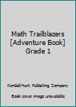 Paperback Math Trailblazers [Adventure Book] Grade 1 Book