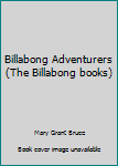 Paperback Billabong Adventurers (The Billabong books) Book