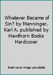 Whatever Became of Sin? by Menninger, Karl A. published by Hawthorn Books Hardcover