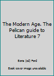 Mass Market Paperback The Modern Age. The Pelican guide to Literature 7 Book