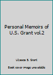 Hardcover Personal Memoirs of U.S. Grant vol.2 Book