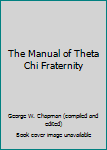 Unknown Binding The Manual of Theta Chi Fraternity Book