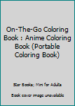 Paperback On-The-Go Coloring Book : Anime Coloring Book (Portable Coloring Book) Book